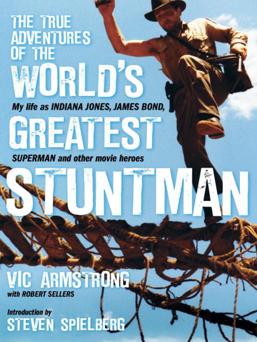 Title details for The True Adventures of the World's Greatest Stuntman by Vic Armstrong - Wait list